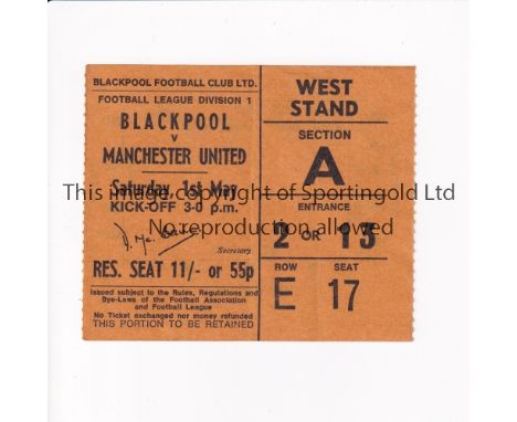 MANCHESTER UNITED       Ticket for the away league match v Blackpool 1/5/1971, very slightly marked.     Generally good
