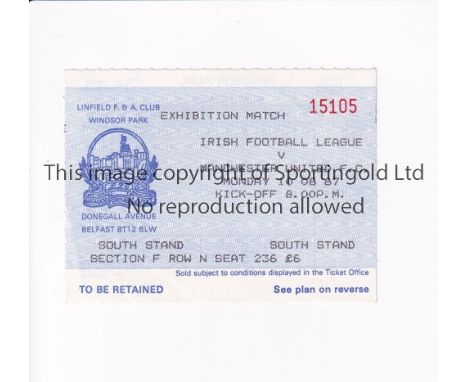 IRISH LEAGUE V MANCHESTER UNITED 1987    Ticket for the friendly at Linfield on 10/8/87.   Good