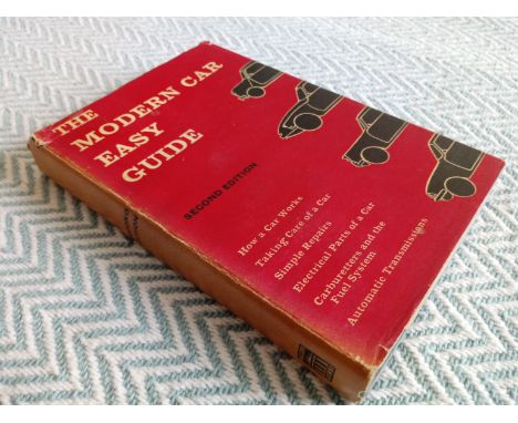 The Modern Car easy Guide second edition by The Staff of The Motor hardback book 318 pages Published 1962 Temple Press Books.