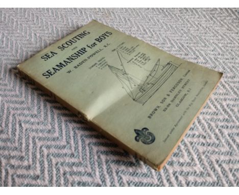 Sea Scouting and Seamanship for Boys by W. Baden-Powell K. C. softback book 183 pages Published 1943 Brown, Son and Ferguson.