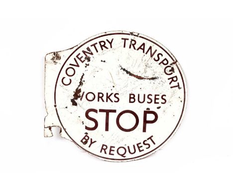 A double-sided enamel transport sign - Coventry Transport - Work Buses Stop By Request, 49 x 46cm high.