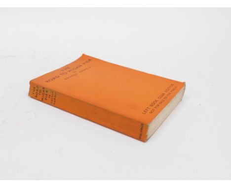 Orwell (George) ROAD TO WIGAN PIER FIRST EDITION limp wrappers, photographic plates, 8vo,1937  *** A good copy with good wrap