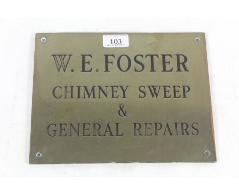 A brass sign for "W. E. Foster Chimney Sweep and General Repairs", approx. 10" x 8"