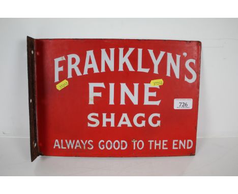 A double sided enamel sign for "Franklyn's Fine Shagg, Always Good To The End" approx. 12¾" x 9"