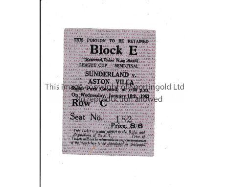 1963 LEAGUE CUP SEMI-FINAL Ticket for the 1st Leg at Sunderland at home v Aston Villa 16/1/1963, very slightly creased. Gener