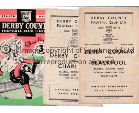 DERBY COUNTY Eight programmes: 6 homes 1947/8 v Blackpool, scores entered and Charlton, 1948/9 v Preston, team changes and Hu