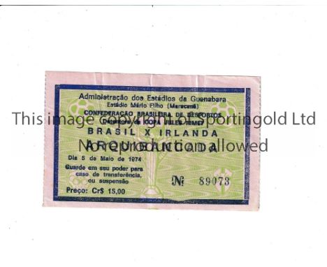 1974 BRAZIL V REPUBLIC OF IRELAND Friendly played 5/5/1974 at the Maracana, Rio de Janeiro. Rare match ticket for the pre 197