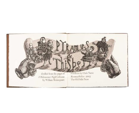 SHAKESPEARE (WILLIAM) Pyramus & Thisbe, images by Chris Nurse, published by THE OLD STILE PRESS, 2003, limited edition 30/160