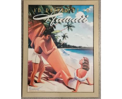 Framed print-I'd rather be in Hawaii- signed by artist (Wade) Koniakowsky - 67cm x 52cm - SOLD ON BEHALF OF THE NEW BREAST CA