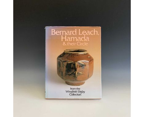 Bernard Leach, Hamada &amp; their circle, from the Wingfield Digby Collection.