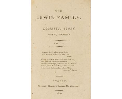 Unrecorded novel.- The Irwin Family, a Domestic Story, 2 vol., first and only edition, vol.1 with portion of lower endpaper r