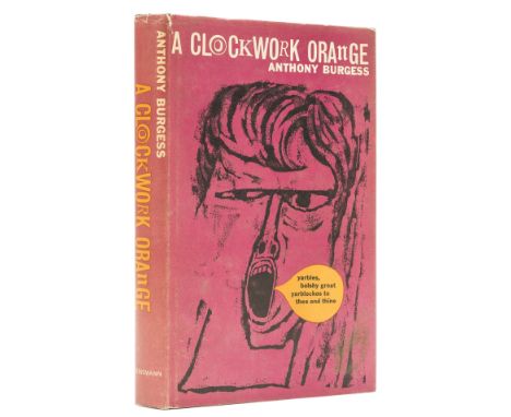 Burgess (Anthony) A Clockwork Orange, first edition, original boards, fine, first issue dust-jacket with wide flaps and price