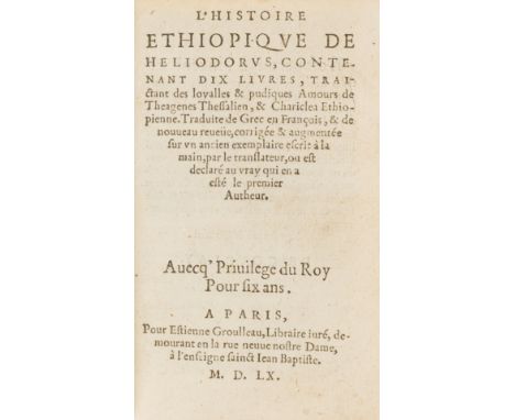 Heliodorus (Emesenus, Bishop of Tricca) L'Histoire Ethiopique...contenant dix Livres traictant loyalles &amp; pudiques Amours