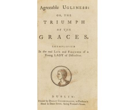 [Scott (Sarah)] Agreeable Ugliness: Or, the Triumph of the Graces, 2 parts in 1 vol., first Dublin edition, lacking half-titl