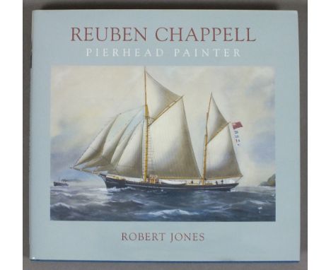 Book: ‘Ruben Chappell Pier Head Painter’ by Robert Jones. Published First Light Gallery 2006 (New)