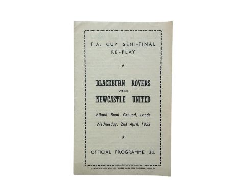 BLACKBURN ROVERS VERSUS NEWCASTLE UNITED 1951/52 FA CUP SEMI FINAL REPLAY FOOTBALL PROGRAMME, PLAYED AT LEEDS UNITED, 2/4/195