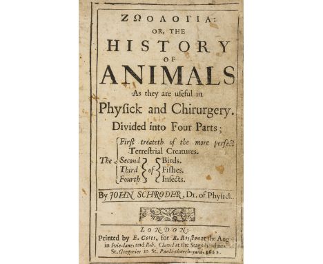 NO RESERVE Schroder (Johann) Zoologia [Greek]: or, the History of Animals as they are useful in Physick and Chirurgery ..., t