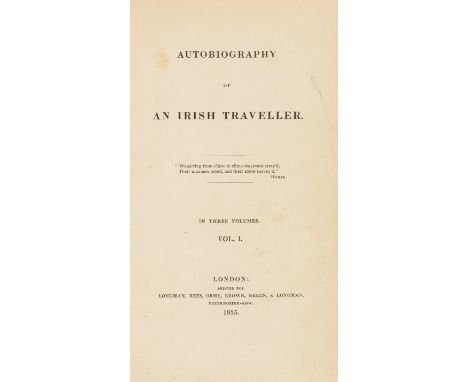 Irish traveller.- , Autobiography of an Irish Traveller, 3 vol., first edition, without half-titles, some staining and spotti