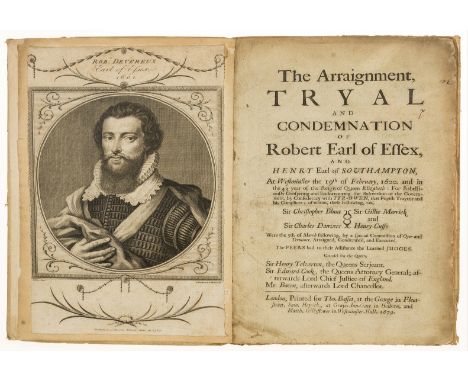 NO RESERVE Trials.- The arraignment, tryal and condemnation of Robert Earl of Essex, and Henry Earl of Southampton, at Westmi
