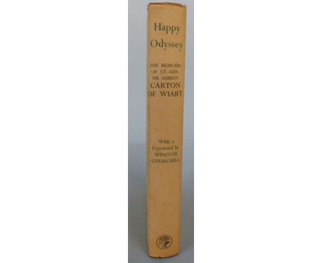 Happy Odyssey The Memoirs of Lt Gen Sir Adrian Carton De Wiart, forward by Winston S Churchill, first edition 1950