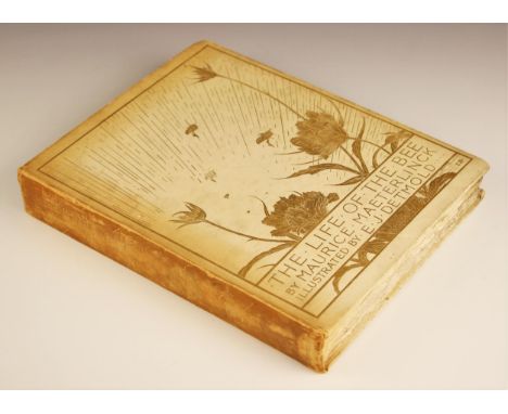 Maeterlinck (Maurice), THE LIFE OF THE BEE, first thus, 'vellum effect' card boards, gilt embossed illustrated cover, thirtee