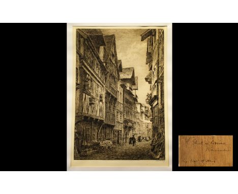 Axel H. Haig Etching Pencil Signed Published In 1917 by W.R. Howell, London. Titled ' A Street Scene In Lisierix ' Normandy, 