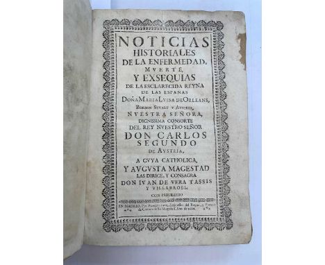 VERA TASSIS Y VILLARROEL (Juan)  Noticias Historiales de la Enfermedad, muerte y exsequias de la Esclarecida Reyna de las Esp