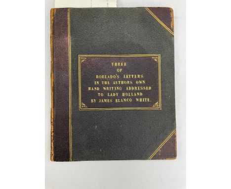 WHITE (Joseph Blanco, 1775-1841) Three letters from Spain, by Don Leucadio Doblado, autograph manuscript, with some revisions