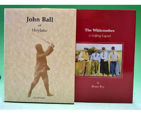 Behrend^ John - "John Ball of Hoylake"1st ed 1989 ltd to 1800 copies c/w dust wrapper  and Fry^ Peter - "The Whitcombes - A G