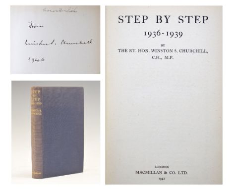 Autographs/Books - Winston S. Churchill - Signed copy of Step By Step 1936-1939, published by Macmillan & Co Ltd 1942, inscri
