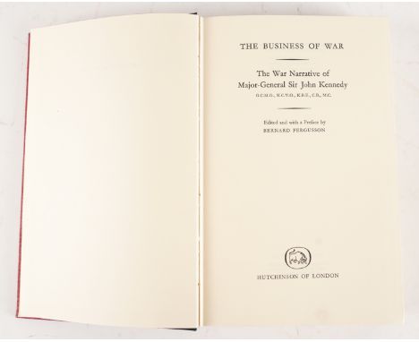 KENNEDY, John Noble (1893-1970). The Business of War, London, 1957, 8vo, original buckram. FIRST EDITION, ANNOTATED AND HIGHL