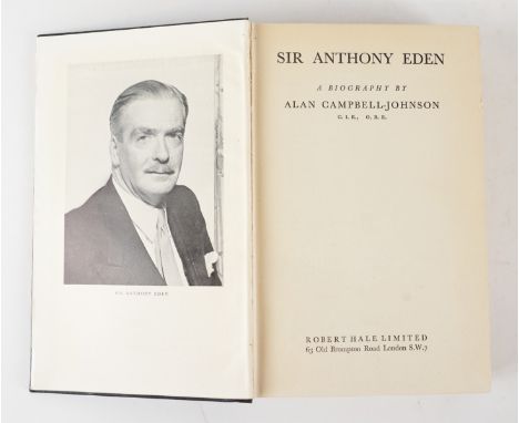 CAMPBELL-JOHNSON, Alan (1913-98). Sir Anthony Eden. A Biography, London, 1955, 8vo, plates, cloth. PRESENTATION COPY, ANNOTAT