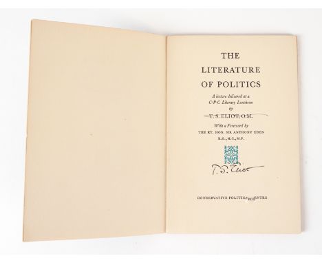 ELIOT, T. S. (1888-1965). The Literature of Politics. A Lecture ... With a Foreword by the Rt. Hon. Sir Anthony Eden K.G., M.
