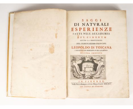 ACCADEMIA DEL CIMENTO - [Lorenzo MAGALOTTI (1637-1712), editor] &amp; others. Saggi di Naturali Esperienze, Florence, 1691, f