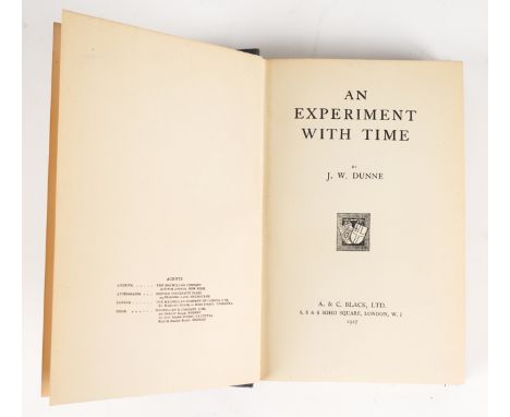 DUNNE, John William (1866-1949). An Experiment with Time, London, 1927, 8vo, original blue buckram, dust-jacket. FIRST EDITIO