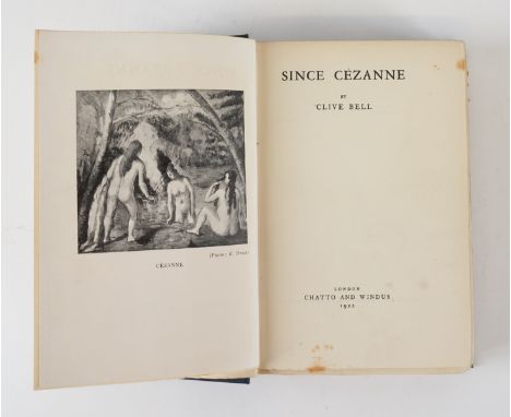 BELL, Clive (1881-1964). Since Cezanne, London, 1922, 8vo, half tone plates, original cloth. FIRST EDITION, with a pencil not