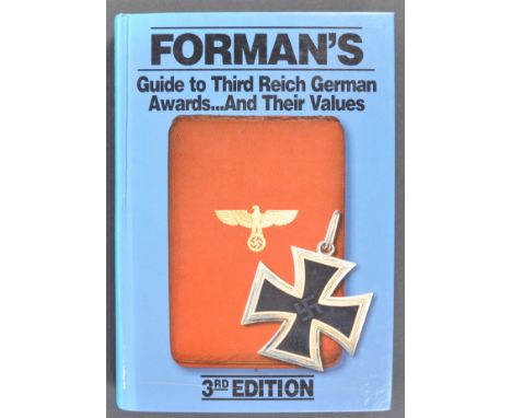 Forman's Guide To Third Reich German Awards And Their Values - rare 3rd edition of The Guide by Adrian Forman. 2001. The book
