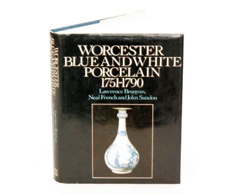 Worcester Blue and White Porcelain 1751 - 1790 by Lawrence Branyan, Neal French and John Sandon, Barrie & Jenkins, 1981
