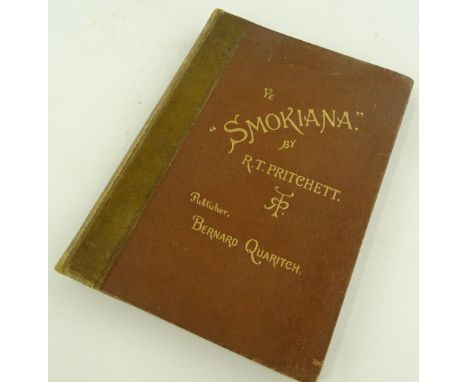 Ye Smokiana by R T Pritchett, published by Bernard Quaritch circa 1890.