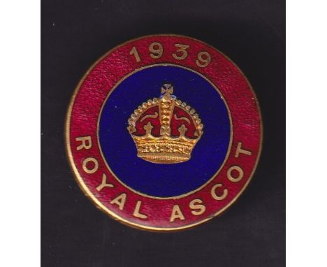 Horseracing, Royal Ascot, circular enamelled Official's badge for 1939 with raised crown decoration to centre, button hole ba