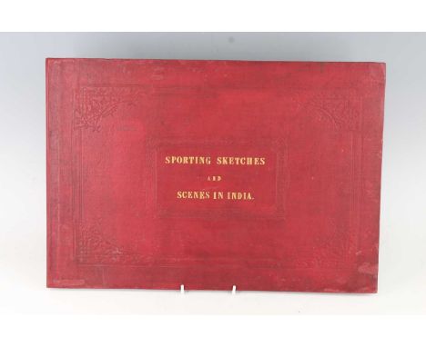 Fotheringham, J.R.: Sporting Sketches And Scenes In India, Printed C. Moody, London, 1851, lithographic title with address an