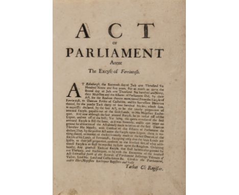 Whisky.- Scotland.- Jacobites.- Act of Parliament Anent the Excyse of Ferrintosh, broadside, 274 x 188mm., lightly browned, s