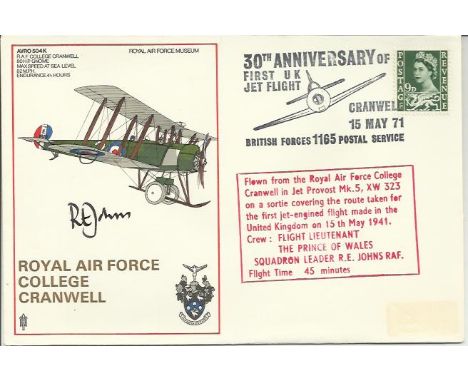 Royal Air Force College Cranwell cover. 30th Anniversary of First U.K. Jet Flight 15th May 1971 signed by Sq Ldr R.E.Johns. G