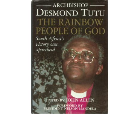 Arch Bishop Desmond Tutu signed hardback book The Rainbow People of God. Good condition 