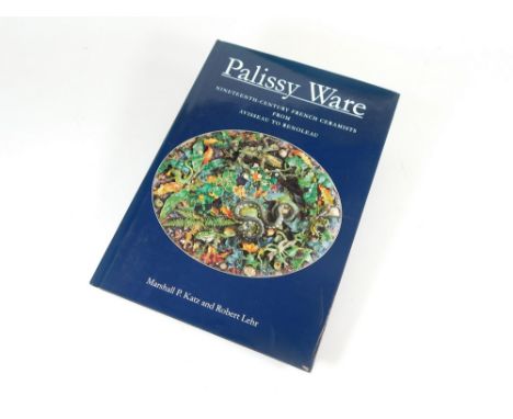 PALISSY. 'Palissy Ware-Nineteenth Century French Ceramists From Avisseau to Renoleau' by Marshal P Katz & Robert Lehr. Athlon