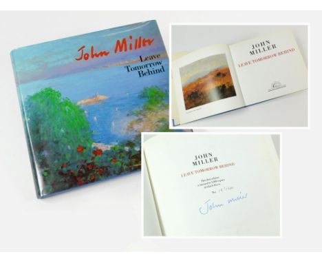 JOHN MILLER. 'Leave Tomorrow Behind', by John Miller. A First Edition No.15/1500. Signed by the artist. Published by Studio F