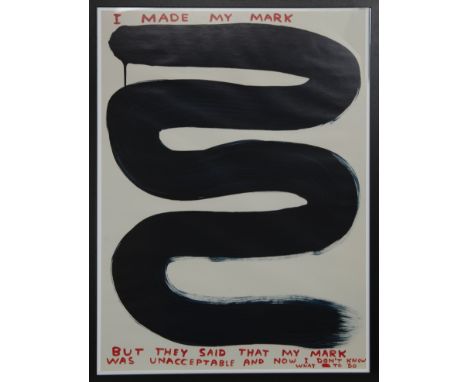 * DAVID SHRIGLEY, I MADE MY MARK (2020) lithograph on 150g silk paper image size 77cm x 57.5cm, overall size 83cm x 63cm Fram