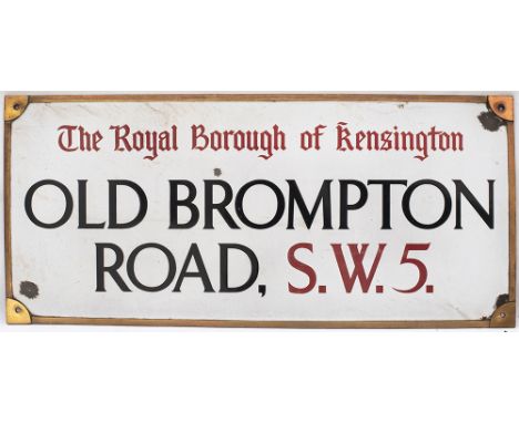 Enamel London motoring Road Sign OLD BROMPTON ROAD SW5 THE ROYAL BOROUGH OF KENSINGTON. This pre war sign has Gothic script l