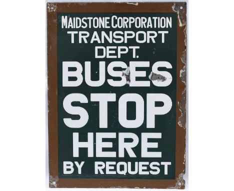 Bus motoring enamel sign MAIDSTONE CORPORATION BUSES STOP HERE BY REQUEST. Double sided in good condition with some chipping,