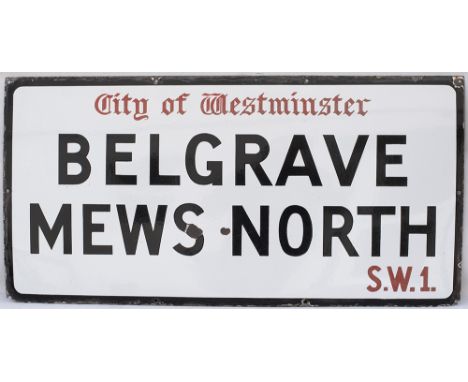 Enamel London motoring Road Sign BELGRAVE MEWS NORTH SW1  CITY OF WESTMINSTER. Early style with Gothic script letters in good